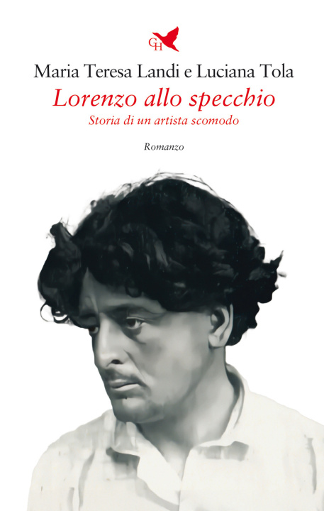 Libro Lorenzo allo specchio. Storia di un artista scomodo Maria Teresa Landi