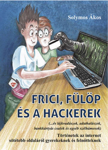 Kniha Frici, Fülöp és a hackerek Solymos Ákos