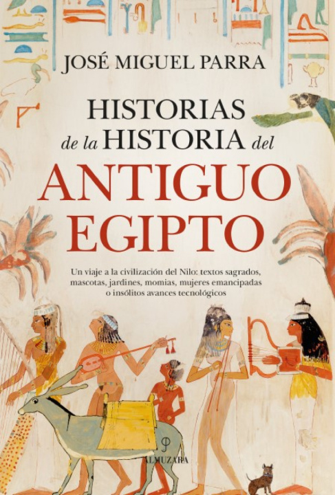 Libro Historias De La Historia Del Antiguo Egipto José Miguel Parra