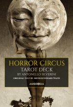 Horror circus tarot deck. Ediz. deluxe