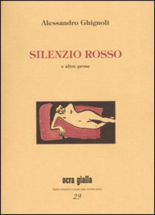 Kniha Silenzio rosso e altre prose Alessandro Ghignoli