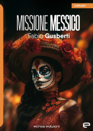 Kniha Missione Messico Fabio Gusberti