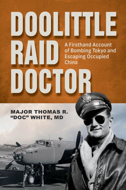 Knjiga Doolittle Raid Doctor WHITE MAJ THOMAS R