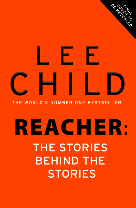 Libro Reacher: The Stories Behind The Stories Lee Child