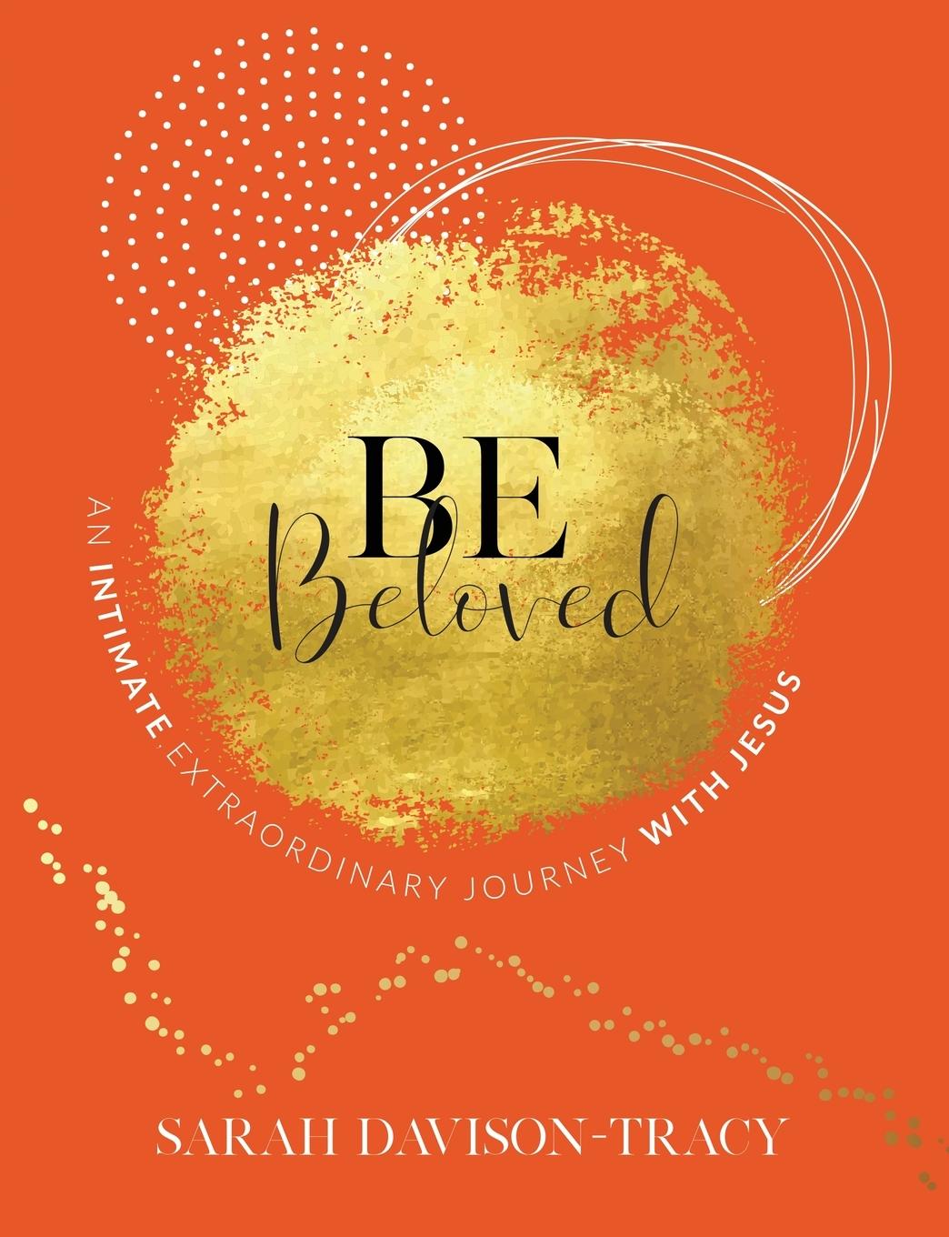 Kniha BE Beloved Sarah Davison-Tracy