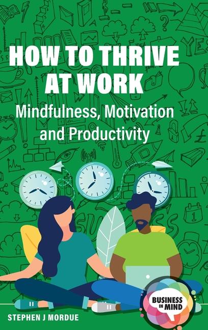 Книга How to Thrive at Work Stephen J Mordue