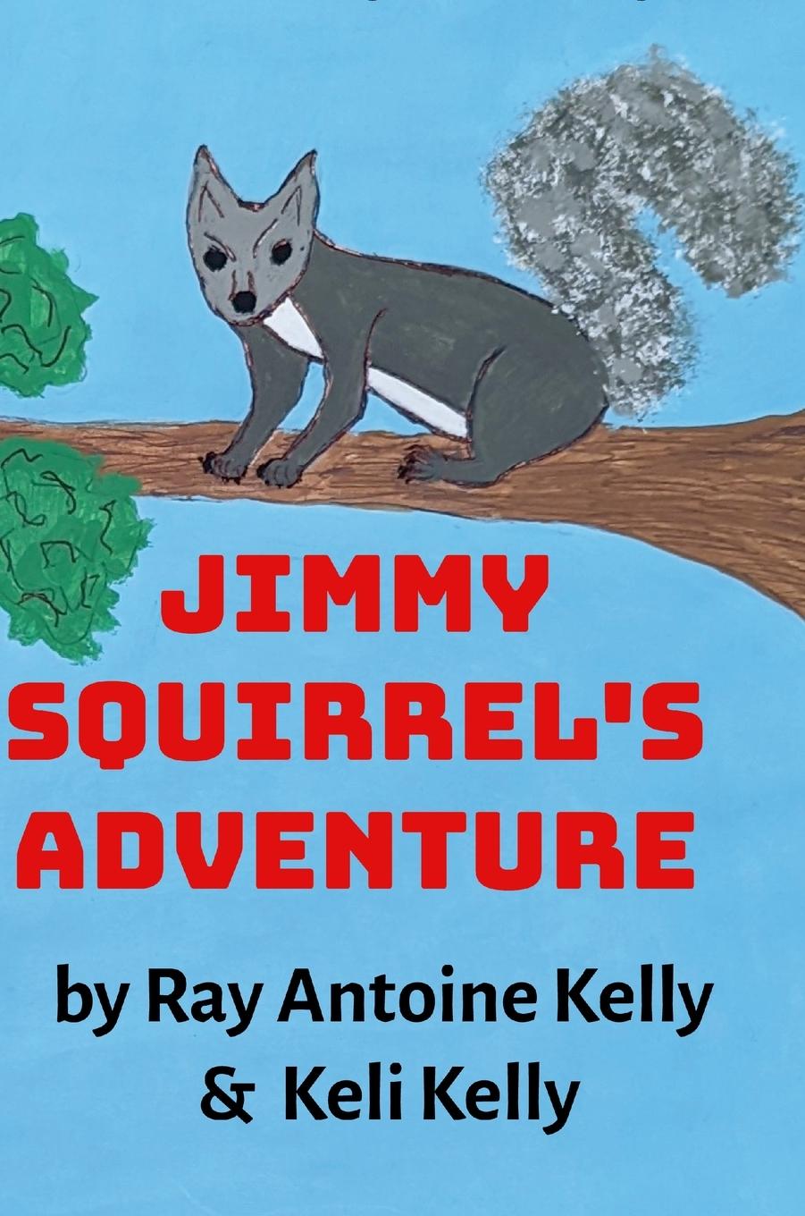 Knjiga Jimmy Squirrel's Adventure Keli Kelly