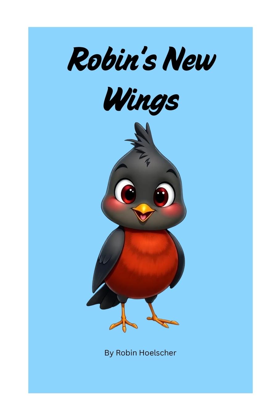 Kniha Robin's New Wings Allison Hoelscher