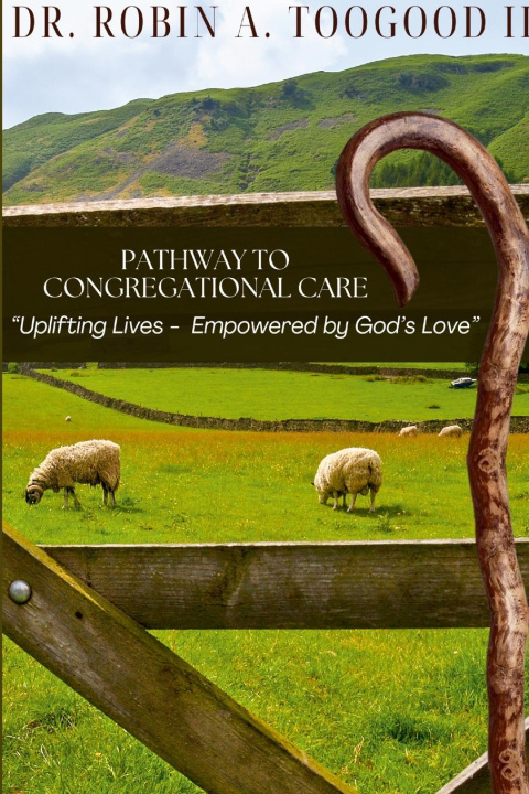 Kniha Pathway to Congregational Care Dr. Robin A. Toogood II