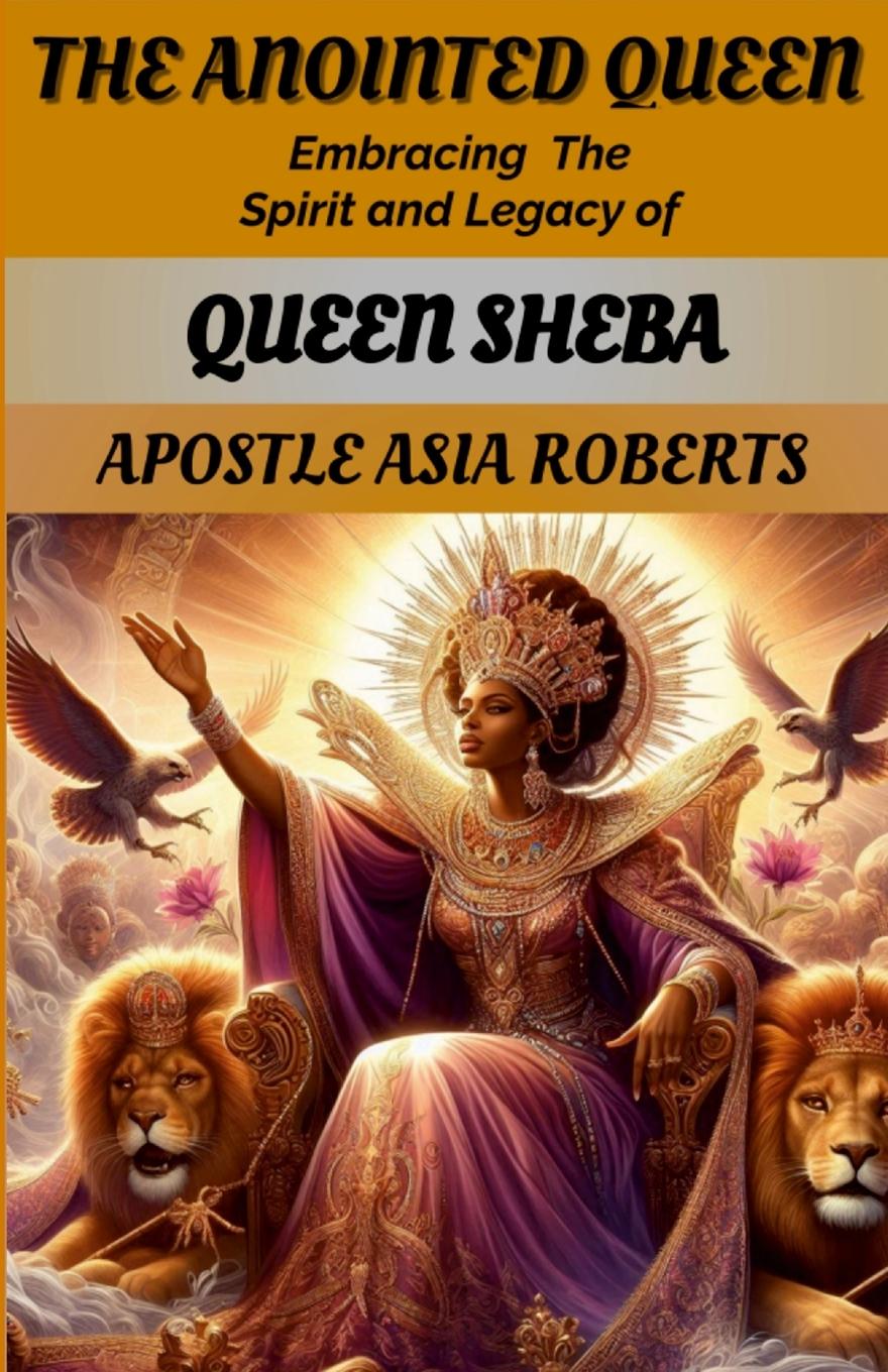 Kniha The Anointed Queen Apostle Asia Roberts