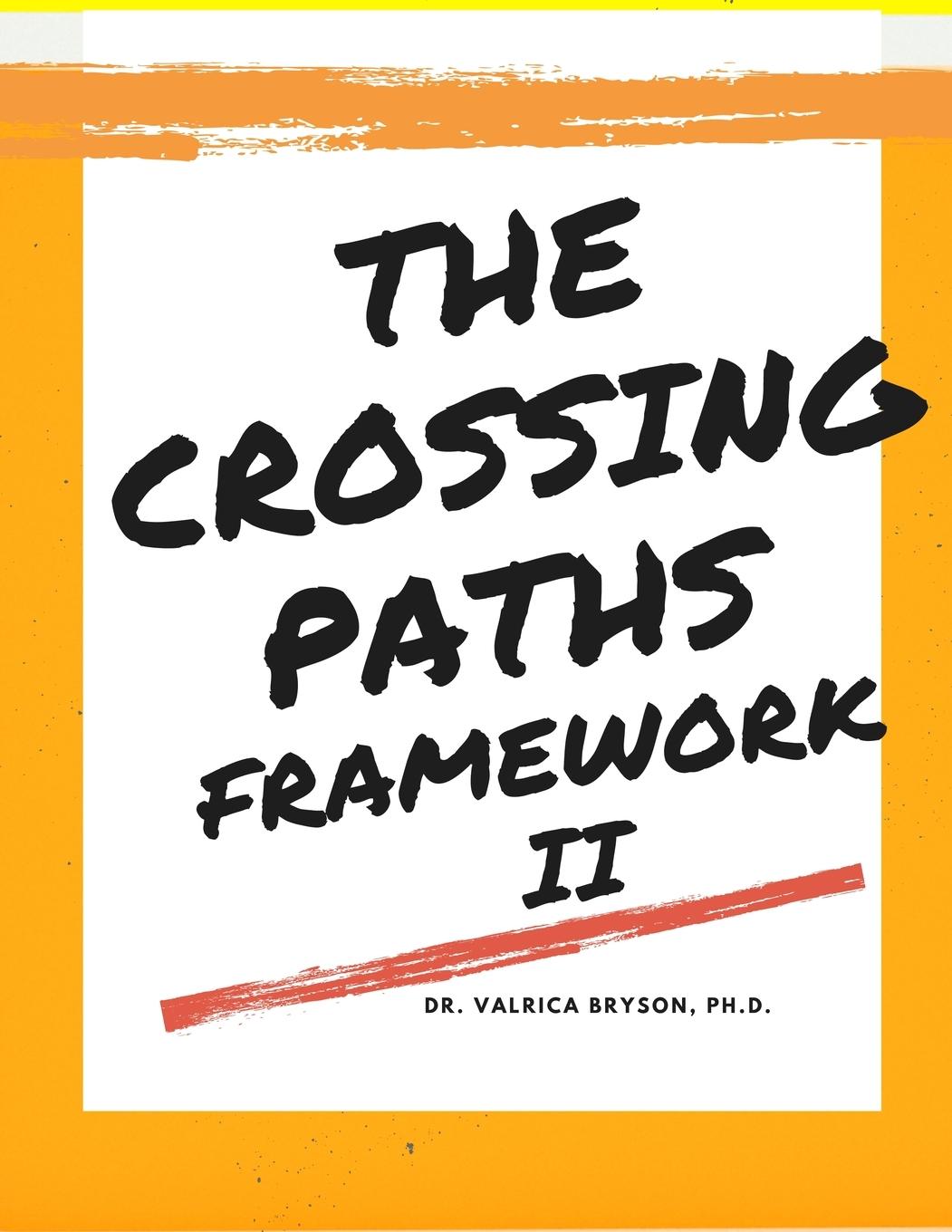 Kniha The Crossing Paths Framework II Dr. Valrica Bryson