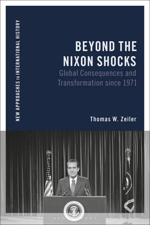 Book Beyond the Nixon Shocks Thomas W Zeiler