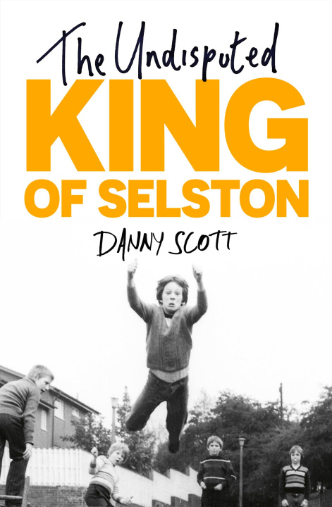 Kniha The Undisputed King of Selston Danny Scott