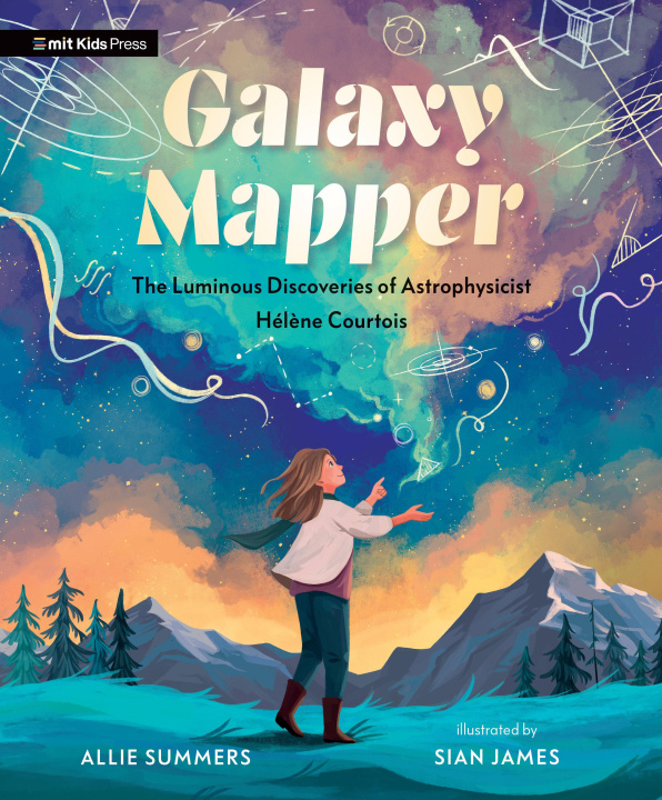 Libro Galaxy Mapper: The Luminous Discoveries of Astrophysicist Hél?ne Courtois Sian James