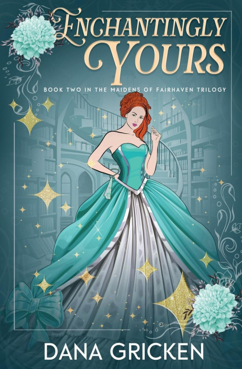 Kniha Enchantingly Yours Dana Gricken