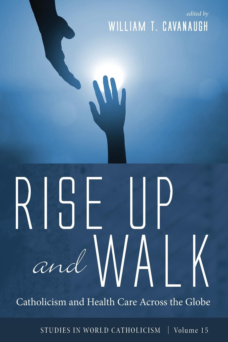 Boek Rise Up and Walk William T. Cavanaugh