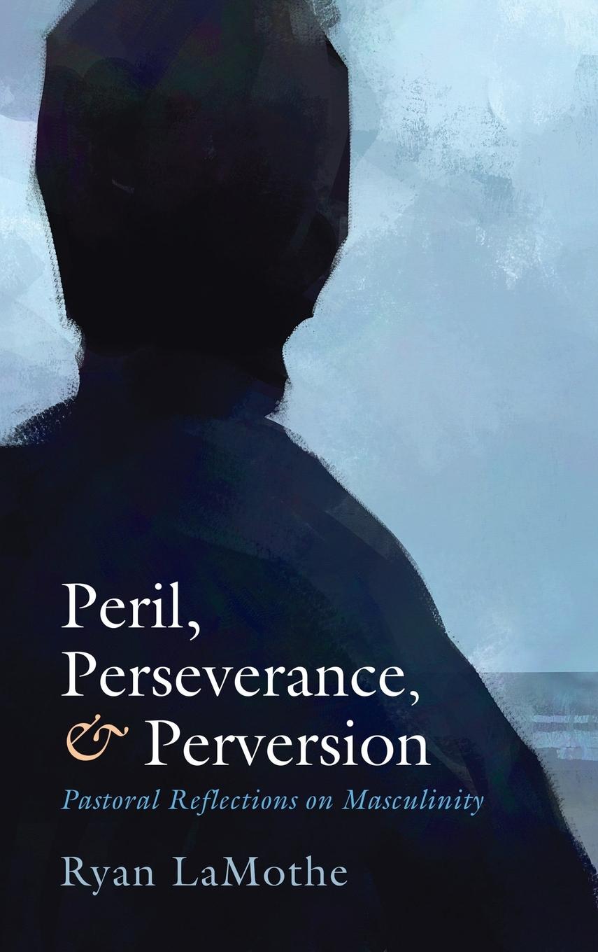 Kniha Peril, Perseverance, and Perversion Ryan LaMothe