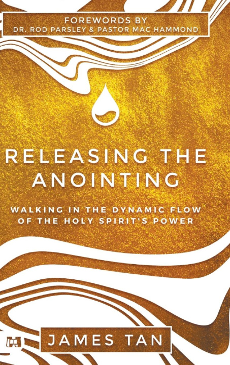 Книга Releasing the Anointing James Tan