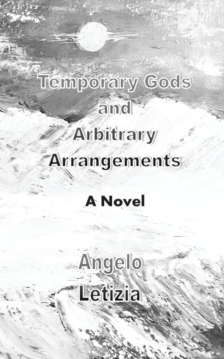 Kniha Temporary Gods and Arbitrary Arrangements Angelo Letizia