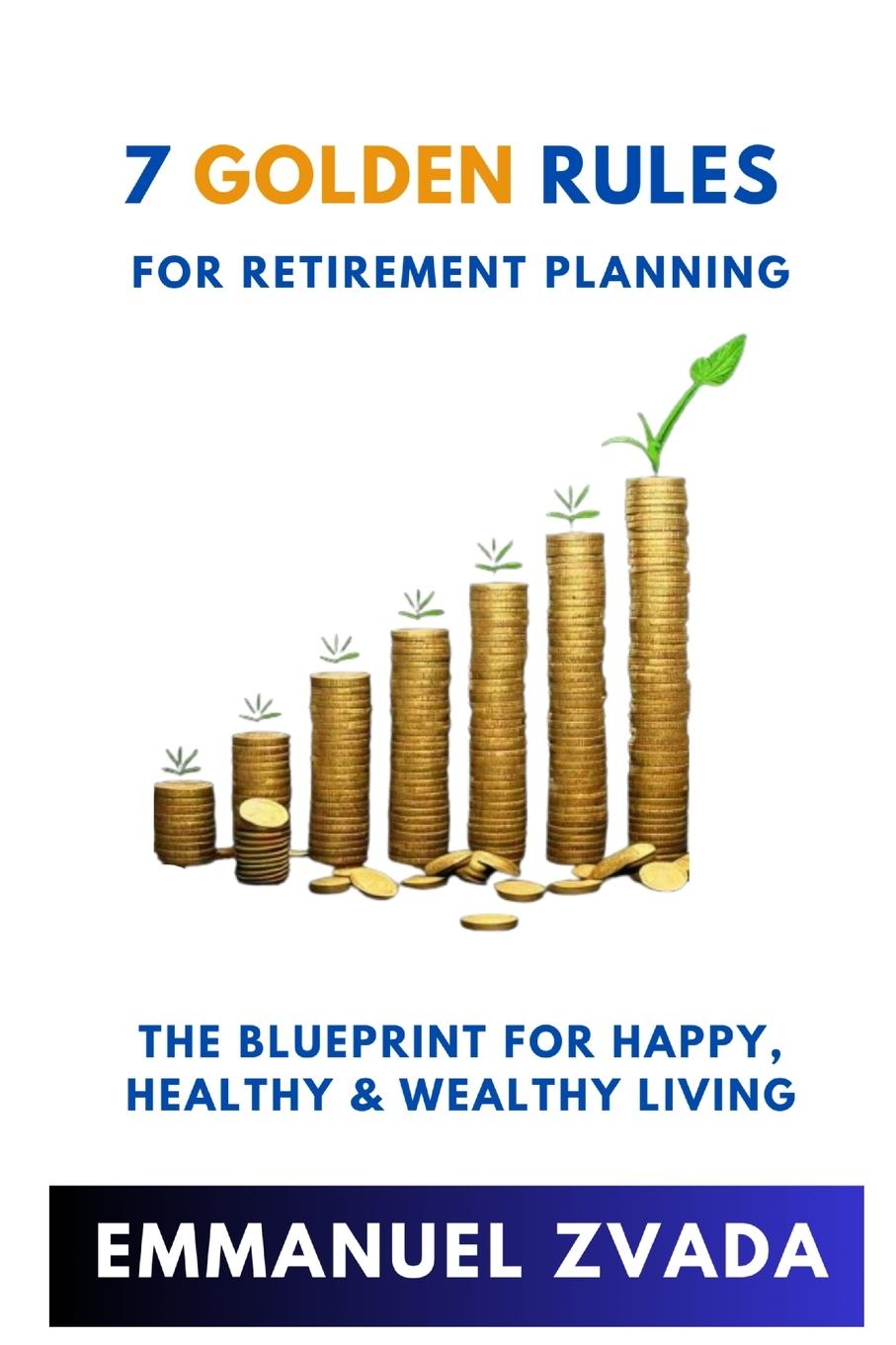 Kniha 7 Golden Rules For Retirement Planning Emmanuel Zvada