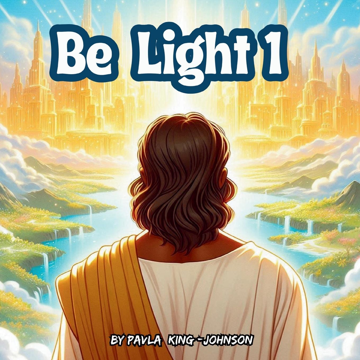 Kniha Be Light 1 Pavla King-Johnson