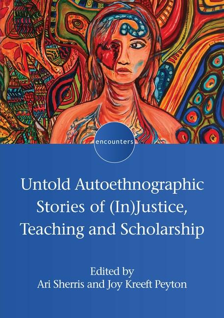 Kniha Untold Autoethnographic Stories of (In)Justice, Teaching and Scholarship Joy Kreeft Peyton