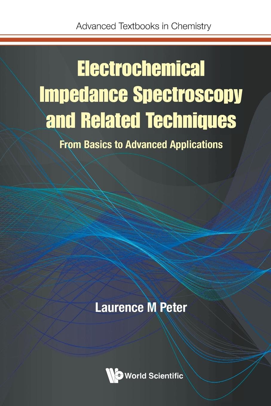 Kniha ELECTROCHEMICAL IMPEDANCE SPECTROSCOPY & RELATED TECHNIQUES PETER LAURENCE M