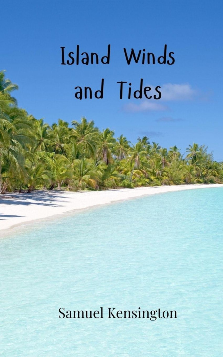 Kniha Island Winds and Tides Samuel Kensington