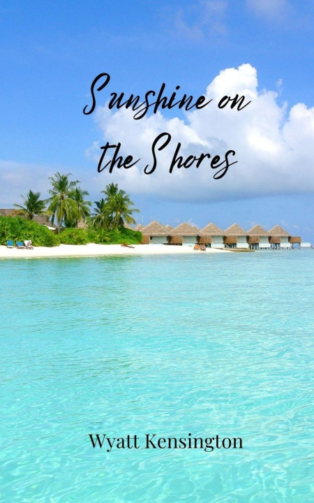 Kniha Sunshine on the Shores Wyatt Kensington