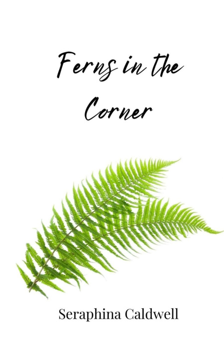 Kniha Ferns in the Corner Seraphina Caldwell