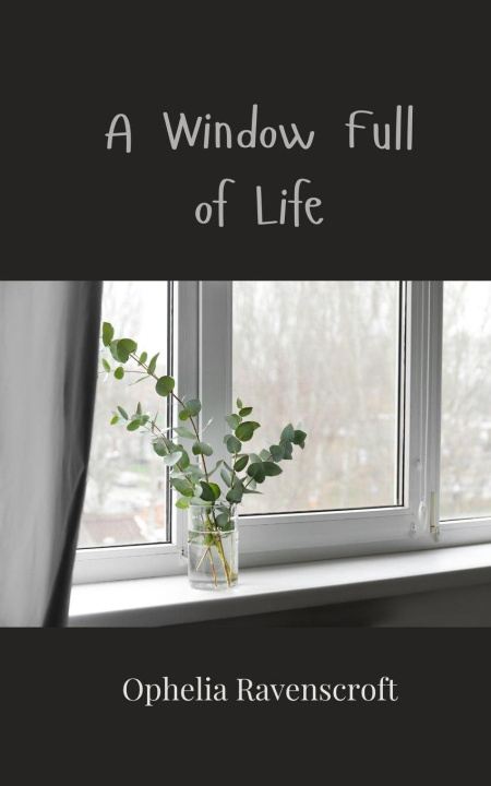 Kniha A Window Full of Life Ophelia Ravenscroft