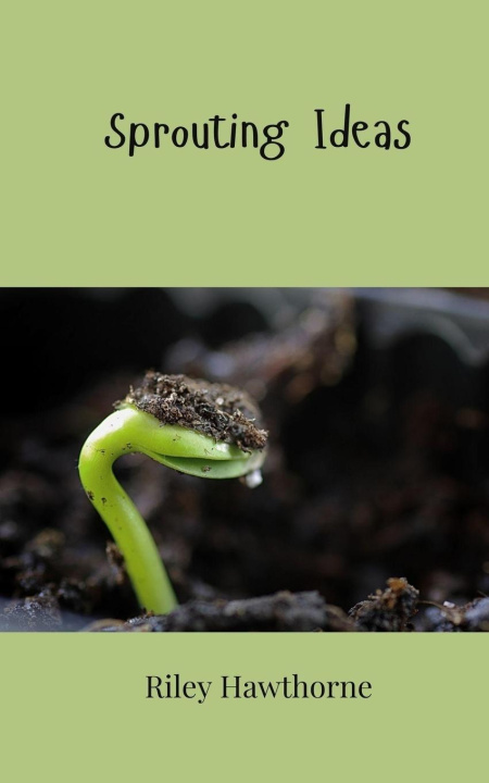 Kniha Sprouting Ideas Riley Hawthorne