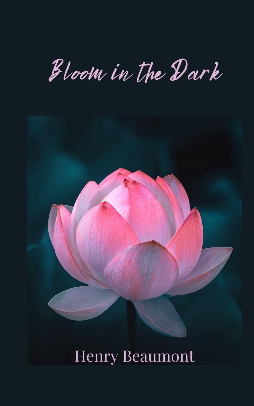 Kniha Bloom in the Dark Henry Beaumont