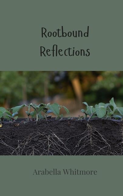 Книга Rootbound Reflections Arabella Whitmore