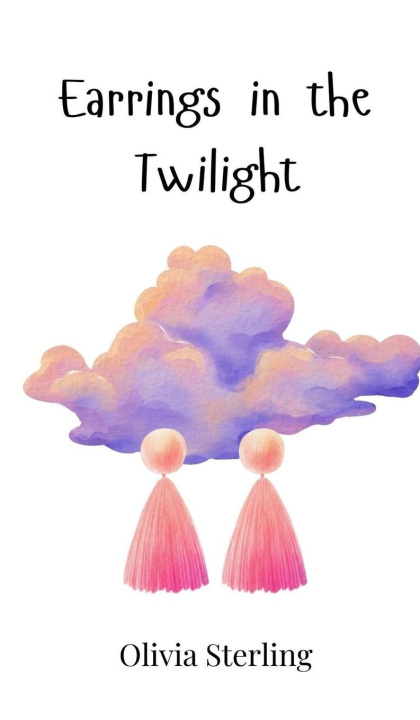 Kniha Earrings in the Twilight Olivia Sterling