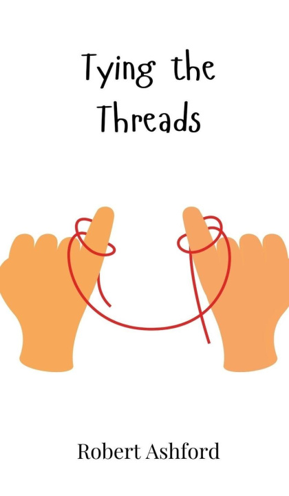 Kniha Tying the Threads Robert Ashford