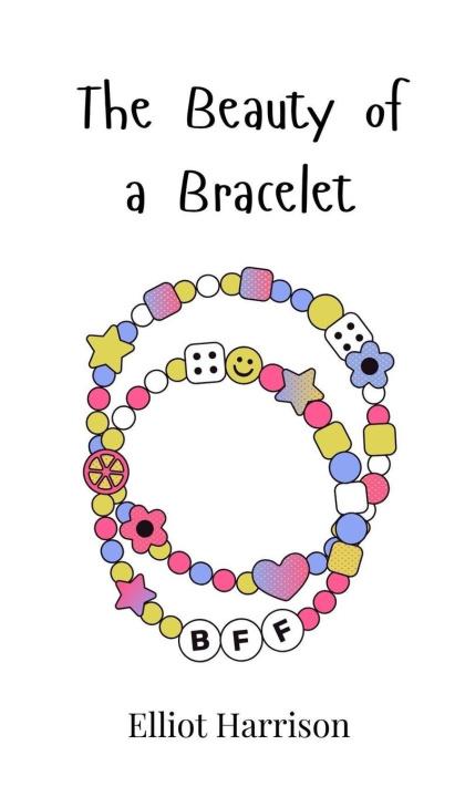 Kniha The Beauty of a Bracelet Elliot Harrison