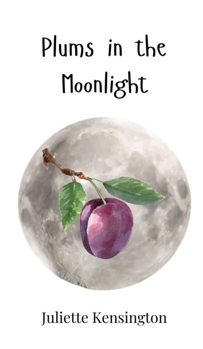 Kniha Plums in the Moonlight Juliette Kensington