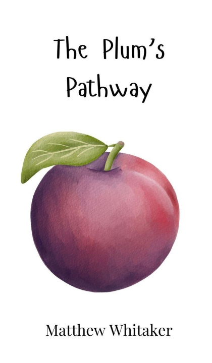 Книга The Plum's Pathway Matthew Whitaker
