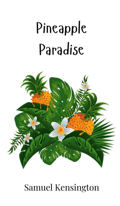 Kniha Pineapple Paradise Samuel Kensington