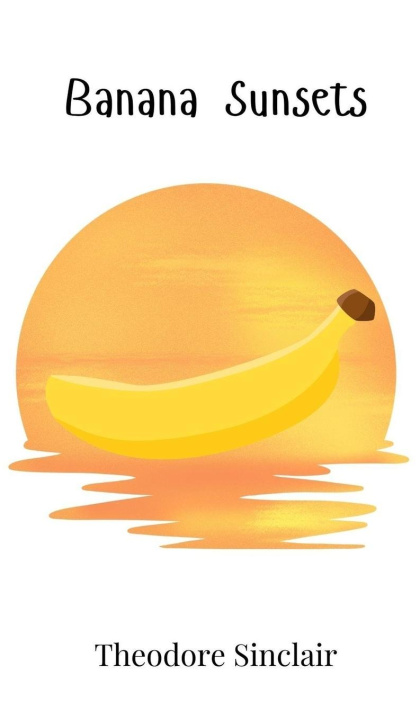 Книга Banana Sunsets Theodore Sinclair
