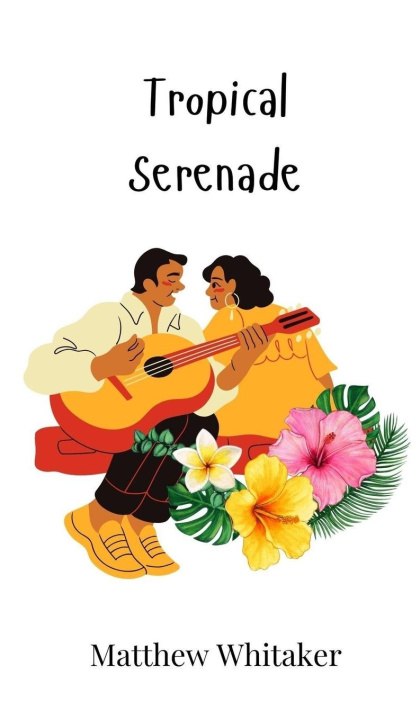 Kniha Tropical Serenade Matthew Whitaker
