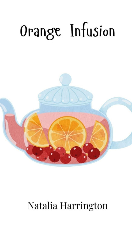 Knjiga Orange Infusion Natalia Harrington