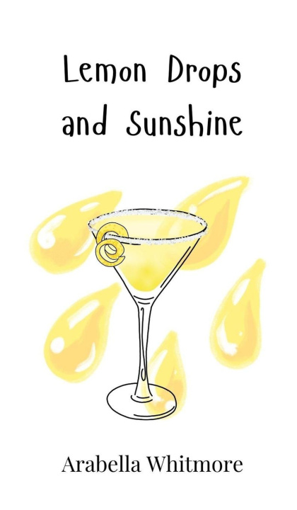 Kniha Lemon Drops and Sunshine Arabella Whitmore