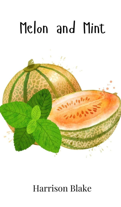 Kniha Melon and Mint Harrison Blake
