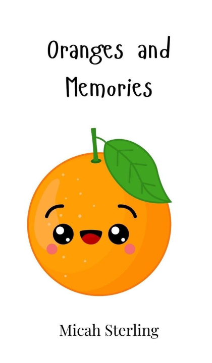 Книга Oranges and Memories Micah Sterling