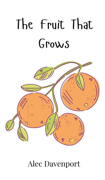 Kniha The Fruit That Grows Alec Davenport