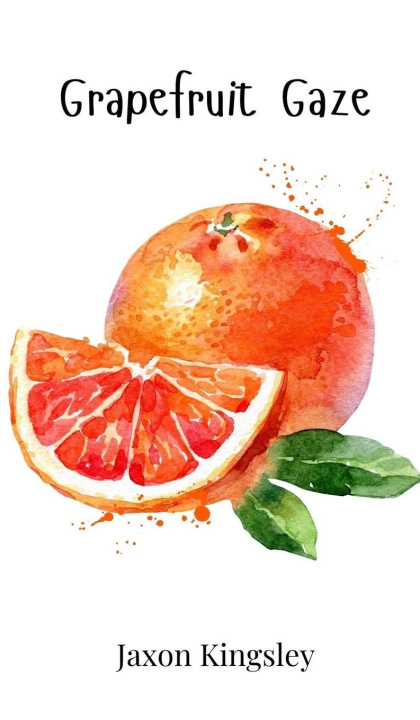 Kniha Grapefruit Gaze Jaxon Kingsley