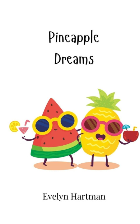 Kniha Pineapple Dreams Evelyn Hartman