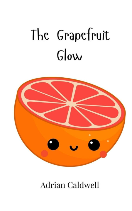 Kniha The Grapefruit Glow Adrian Caldwell